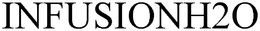 INFUSIONH2O trademark