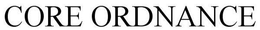 CORE ORDNANCE trademark