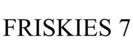 FRISKIES 7 trademark