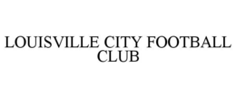 LOUISVILLE CITY FOOTBALL CLUB trademark