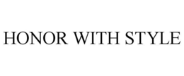 HONOR WITH STYLE trademark