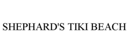 SHEPHARD'S TIKI BEACH trademark