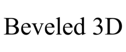 BEVELED 3D trademark