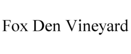 FOX DEN VINEYARD trademark