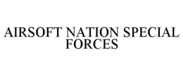 AIRSOFT NATION SPECIAL FORCES trademark