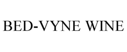 BED-VYNE WINE trademark
