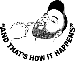 "AND THAT'S HOW IT HAPPENS" trademark
