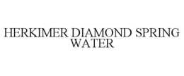 HERKIMER DIAMOND SPRING WATER trademark