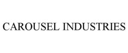 CAROUSEL INDUSTRIES trademark