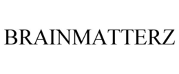 BRAINMATTERZ trademark