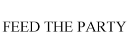 FEED THE PARTY trademark