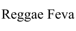 REGGAE FEVA trademark