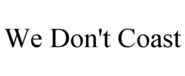 WE DON'T COAST trademark