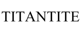 TITANTITE trademark
