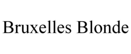 BRUXELLES BLONDE trademark