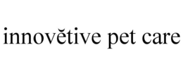 INNOVETIVE PET CARE trademark