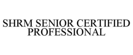 SHRM SENIOR CERTIFIED PROFESSIONAL trademark
