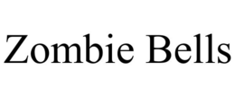ZOMBIE BELLS trademark