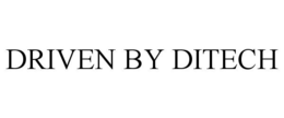 DRIVEN BY DITECH trademark