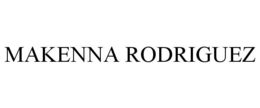 MAKENNA RODRIGUEZ trademark
