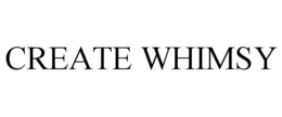 CREATE WHIMSY trademark
