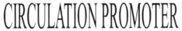 CIRCULATION PROMOTER trademark