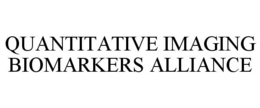QUANTITATIVE IMAGING BIOMARKERS ALLIANCE trademark