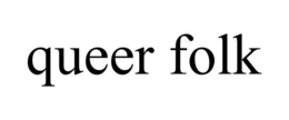 QUEER FOLK trademark