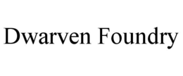 DWARVEN FOUNDRY trademark