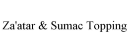 ZA'ATAR & SUMAC TOPPING trademark