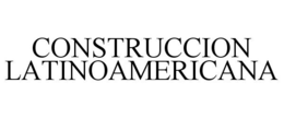 CONSTRUCCION LATINOAMERICANA trademark