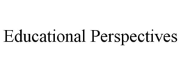 EDUCATIONAL PERSPECTIVES trademark