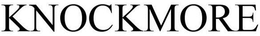 KNOCKMORE trademark