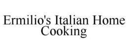 ERMILIO'S ITALIAN HOME COOKING trademark