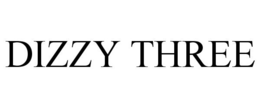 DIZZY THREE trademark