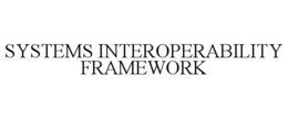 SYSTEMS INTEROPERABILITY FRAMEWORK trademark