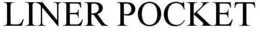 LINER POCKET trademark