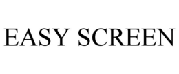 EASY SCREEN trademark