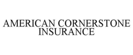 AMERICAN CORNERSTONE INSURANCE trademark