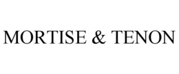 MORTISE & TENON trademark