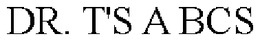DR. T'S A BCS trademark