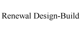 RENEWAL DESIGN-BUILD trademark