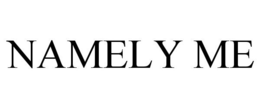 NAMELY ME trademark