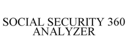 SOCIAL SECURITY 360 ANALYZER trademark