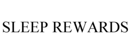 SLEEP REWARDS trademark