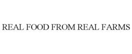REAL FOOD FROM REAL FARMS trademark