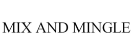 MIX AND MINGLE trademark