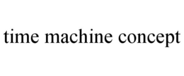 TIME MACHINE CONCEPT trademark