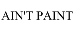 AIN'T PAINT trademark