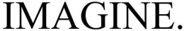 IMAGINE. trademark